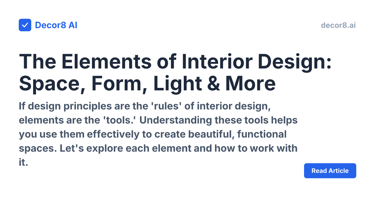 The Elements of Interior Design: Space, Form, Light & More | Decor8 AI