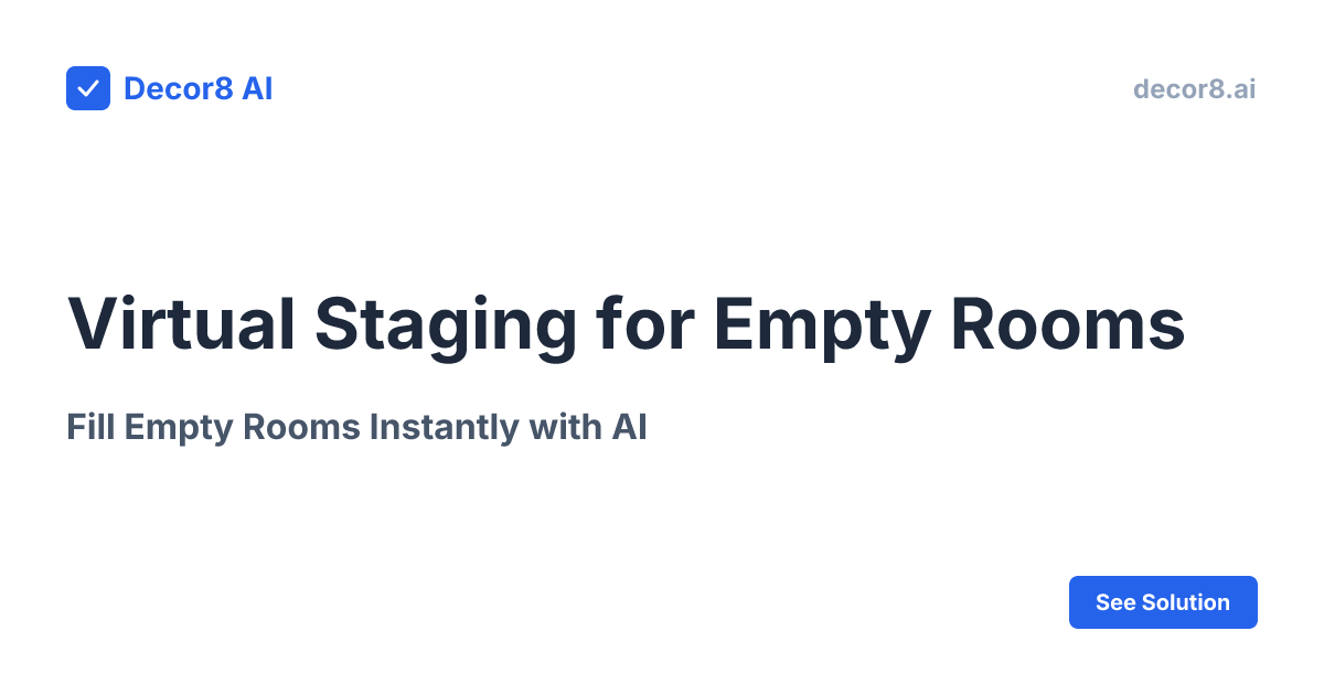 Virtual Staging for Empty Rooms | Fill Vacant Spaces | Decor8 AI ...